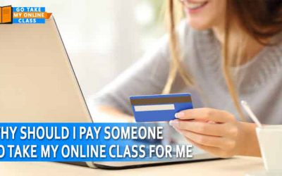 Why Should I Pay Someone To Take My Online Class For Me?