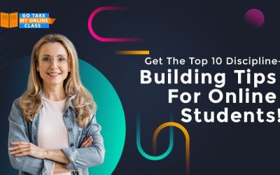 Get The Top 10 Discipline-Building Tips For Online Students!