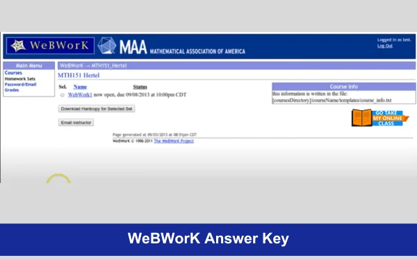 The WeBWorK platform shows the mathematics set that the students need to work on. WeBWorK answer key is useful to solve math problems The WeBWorK platform shows the mathematics set that the students need to work on. WeBWorK answer key is useful to solve math problems