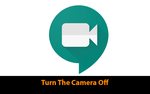 Turn The Camera Off