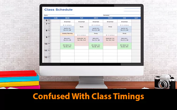 You Got Confused With Class Timings