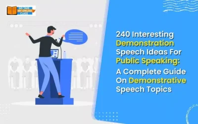 240 Interesting Demonstration Speech Ideas For Public Speaking: A Complete Guide On Demonstrative Speech Topics
