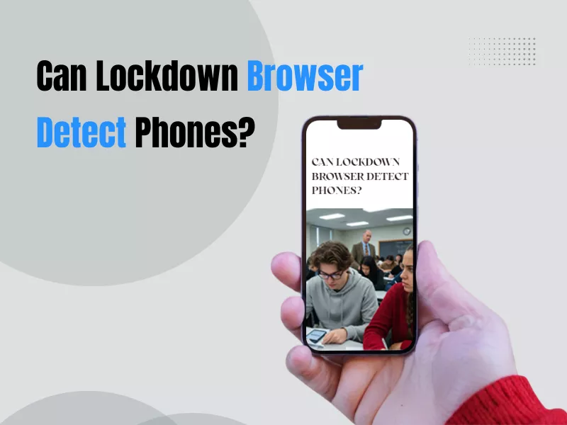 Lockdown Browser phone detection  take my online class help