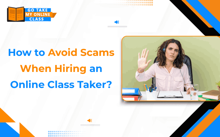 How to Avoid Scams When Hiring an Online Class Taker?