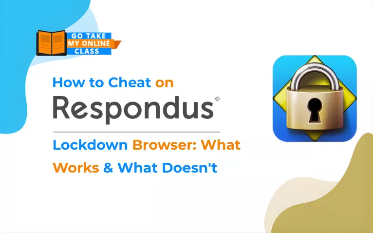 How to Cheat on Respondus Lockdown Browser: What Works & What Doesn’t