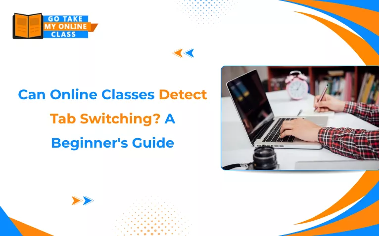 Can Online Classes Detect Tab Switching? A Beginner’s Guide