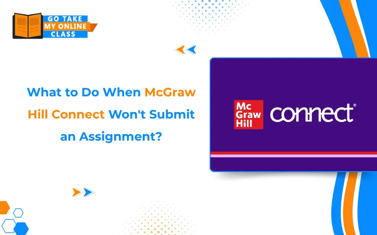 What to Do When McGraw Hill Connect Won’t Submit an Assignment?